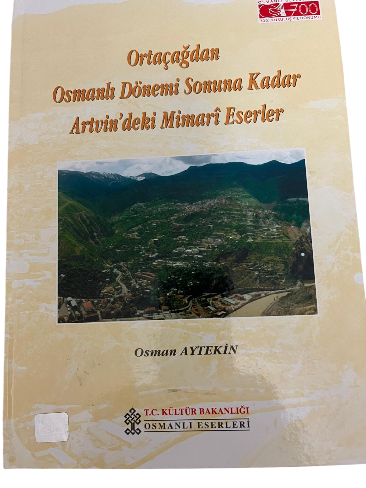 Ortaçağdan Osmanlı Dönemi Sonuna Kadar Artvin'deki Mimarî Eserler — Osman Aytekin, 1999